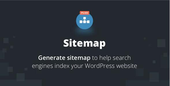 Sitemap Plus v3.2.4无限制版 – WordPress网站生成XML地图插件