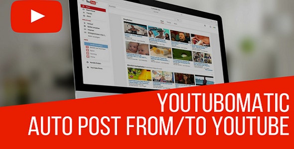Youtubomatic Automatic Post Generator and YouTube Auto Poster  v2.7.5.7 – Youtubomatic 自动帖子生成器和 YouTube 自动海报插件