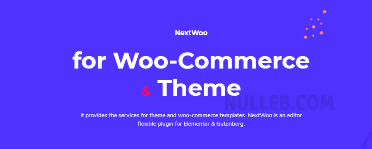 NextWoo Pro v4.0.4 – Woocommerce Elementor constructor